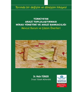 Türkiye’de Arazi Toplulaştırması Miras Yönetimi ve Arazi Bankacılığı