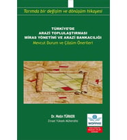 Türkiye’de Arazi Toplulaştırması Miras Yönetimi ve Arazi Bankacılığı