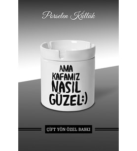 Ama Kafamız Nasıl Güzel Tasarımlı Küllük - Porselen Küllük - Kül Tablası