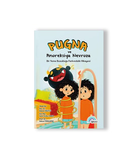 Pugna ve Anoreksiya Nevroza Bir Yeme Bozukluğu Farkındalık Hikayesi