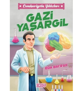 Cumhuriyetin Yıldızları 4 - Gazi Yaşargil