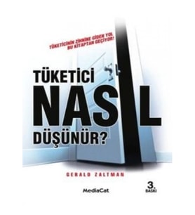 Tüketici Nasıl Düşünür? Tüketicinin Zihnine Giden Yol Bu Kitaptan Geçiyor!