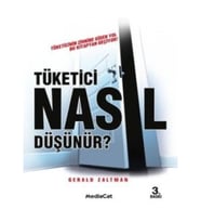 Tüketici Nasıl Düşünür? Tüketicinin Zihnine Giden Yol Bu Kitaptan Geçiyor!