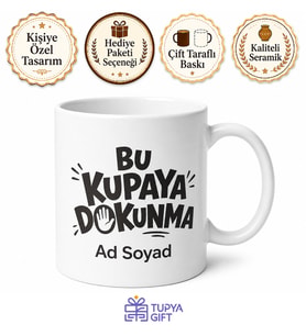 İsme Özel Bu Kupaya Dokunma Yazılı Komik Kupa Bardak Hediye