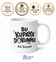 İsme Özel Bu Kupaya Dokunma Yazılı Komik Kupa Bardak Hediye