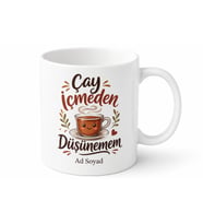 Çay İçmeden Düşünemem Yazılı Komik Kupa Bardak Esprili Hediye