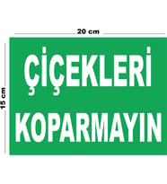 Metal Çiçekleri Koparmayın 15cm x 20cm Uyarı Levhası Yönlendirme Tabelası
