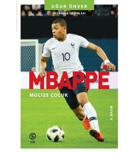 Mbappe Mucize Çocuk - Futbolun Yıldızları