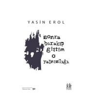 Sonra Bırakıp Gittim O Yalnızlığı