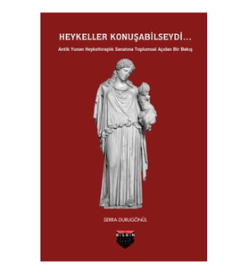 Heykeller Konuşabilseydi...