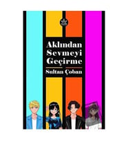 Aklından Sevmeyi Geçirme / Sultan Çoban