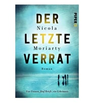 Der Letzte Verrat: Roman : Moriarty, Nicola, Lux, Stefan