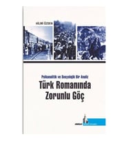 Türk Romanında Zorunlu Göç Psikanalitik ve Sosyolojik Bir Analiz