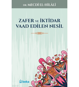 Zafer ve İktidar Vaad Edilen Nesil Beka Yayınları Mecdi El-Hilali