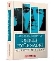 Sorgusuz İttihatçı Ohrili Eyüp Sabri