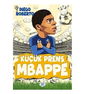 Efsane Futbolcular Küçük Prens Mbappe