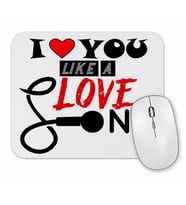 Gift  I Love You Like A Love Song Mouse Pad