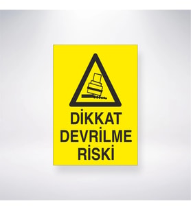 Dikkat Devrilme Riski 21x28 Arkası Yapışkanlı Levha