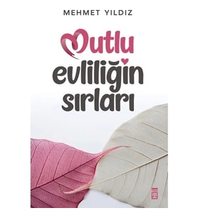 MUTLU EVLİLİĞİN SIRLARI  MEHMET YILDIZ  TİMAŞ