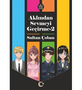 Aklından Sevmeyi Geçirme 2 / Sultan Çoban