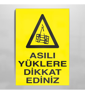 Asılı Yüklere Dikkat Ediniz Uyarı Levhası 50x70cm (Karışık)