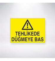 Tehlikede Düğmeye Bas 21x28 Arkası Yapışkanlı Levha