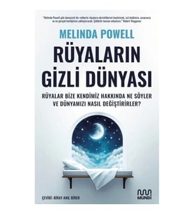 Rüyaların Gizli Dünyası: Rüyalar Bize Kendimiz Hakkında Ne Söyler ve Dünyamızı Nasıl Değiştirirler?