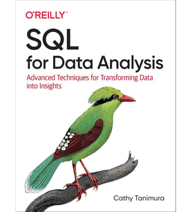 Sql For Data Analysis: Advanced Techniques For Transforming Data Into Insights