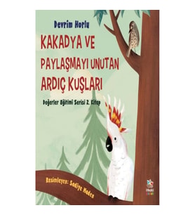 Kakadya ve Paylaşmayı Unutan Ardıç Kuşları