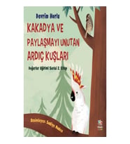 Kakadya ve Paylaşmayı Unutan Ardıç Kuşları