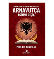 Osmanlı Devleti'nde Latin Alfabesiyle Arnavutça Eğitime Geçiş