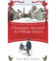 Christmas Around the Village Green: In a WWII 1940s rural village, family means the world at Christmastime