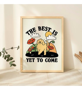 Mutlu Köpek Sevimli Baskı, Retro Söz Posteri, En iyisi henüz gelmedi
