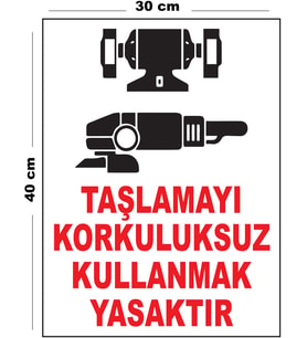 Metal Taşlamayı Korkuluksuz Kullanmak Yasaktır 30cm x 40cm A3 Büyüklüğünde Uyarı Levhası Yönlendirme