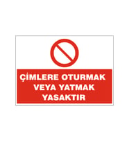 Çimlere oturmak veya yatmak yasaktır, isg uyarı levhası