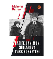 Latife Hanım’ın Sırları ve Türk Sosyetesi
