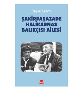 Şakirpaşazade Halikarnas Balıkçısı Ailesi
