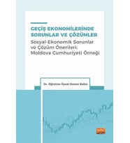GEÇİŞ EKONOMİLERİNDE SORUNLAR VE ÇÖZÜMLER (Sosyal-Ekonomik Sorunlar ve Çözüm Önerileri: Moldova Cumhuriyeti Örneği)