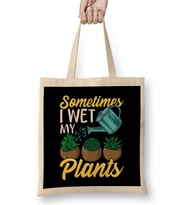 Funny Sometimes I Wet My Plants Gardening Pun Bez Çanta Uzun Saplı