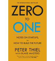 Zero To One: Notes On Start Ups, Or How To Build The Future (Krem)