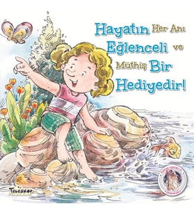 Hayatın Eğlenceli Bir Hediyedir! - Kendine Yardımcı Ol
