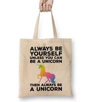 Always Be Yourself Unless You Can Be a Unicorn Bez Çanta Uzun Saplı
