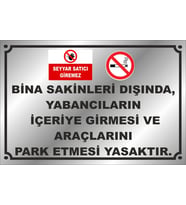 BİNA SAKİNLERİ DIŞINDA, YABANCILARIN  İÇERİYE GİRMESİ VE  ARAÇLARINI  PARK ETMESİ YASAKTIR GÜMÜŞ