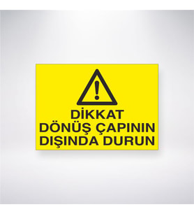 Dikkat Dönüş Çapının Dışında Durun 21x28 Arkası Yapışkanlı Levha