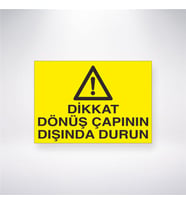 Dikkat Dönüş Çapının Dışında Durun 21x28 Arkası Yapışkanlı Levha