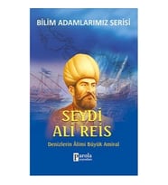 Bilim Adamlarımız Serisi: Seydi Ali Reis