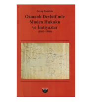 Osmanlı Devleti'nde Maden Hukuku Ve İmtiyazlar
