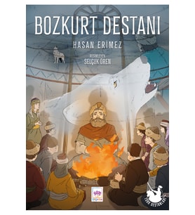 Türk Destanları - Bozkurt Destanı / Hasan Erimez