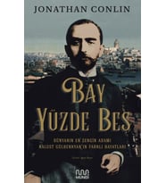 Bay Yüzde Beş - Dünyanın Zengin Adamı Kalust Gülbenkyan'ın Farklı Hayatları