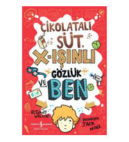 Çikolatali Süt, X-Işınlı Gözlük ve Ben